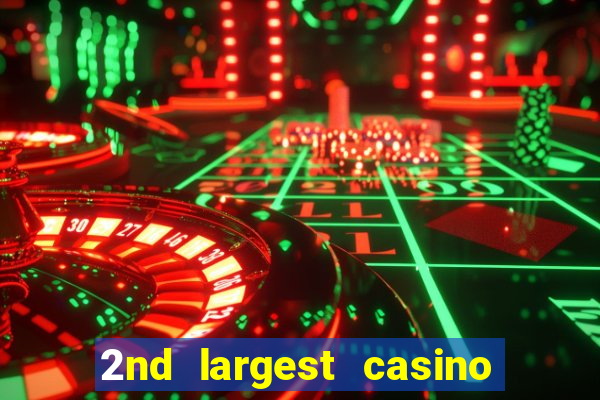 2nd largest casino in the world